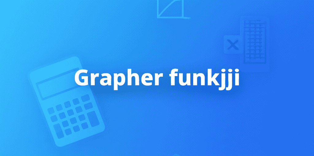 Grapher funkcji - wizualizacja matematyki
