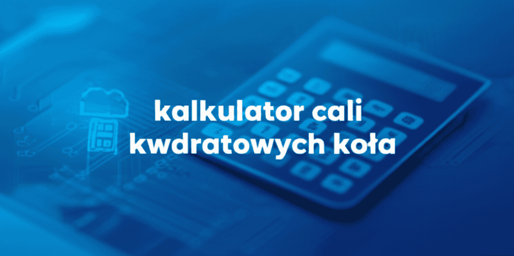 Kalkulator Cali Kwadratowych Koła