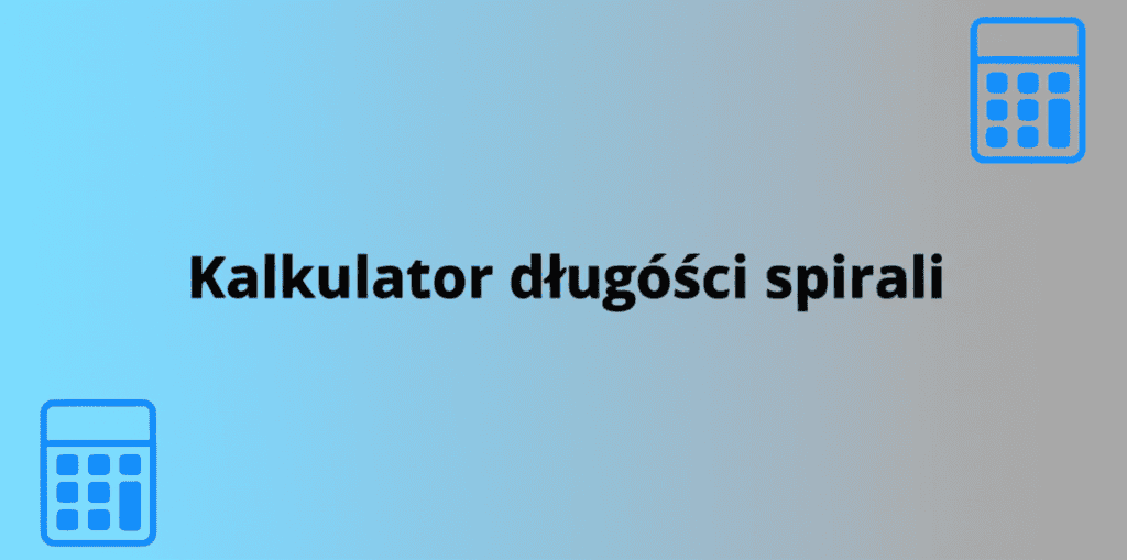 Kalkulator długości spirali