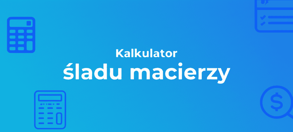 Kalkulator śladu macierzy