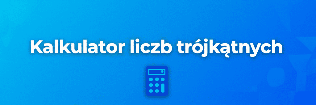 Kalkulator Liczb Trójkątnych