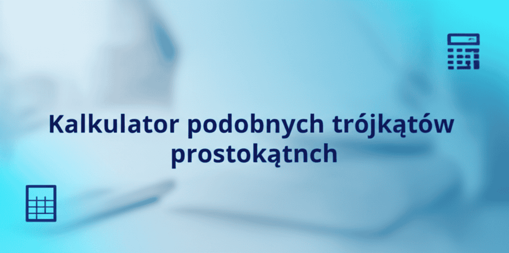 Kalkulator podobnych trójkątów prostokątnych