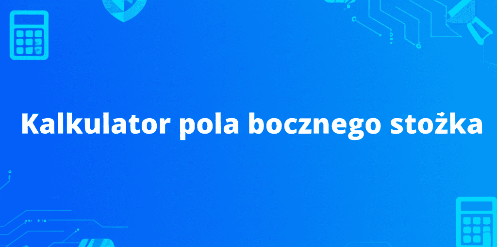 Kalkulator pola bocznego stożka