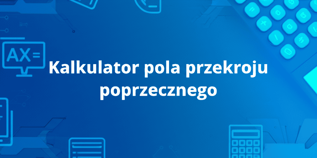 Kalkulator pola przekroju poprzecznego, narzędzie do obliczeń powierzchni