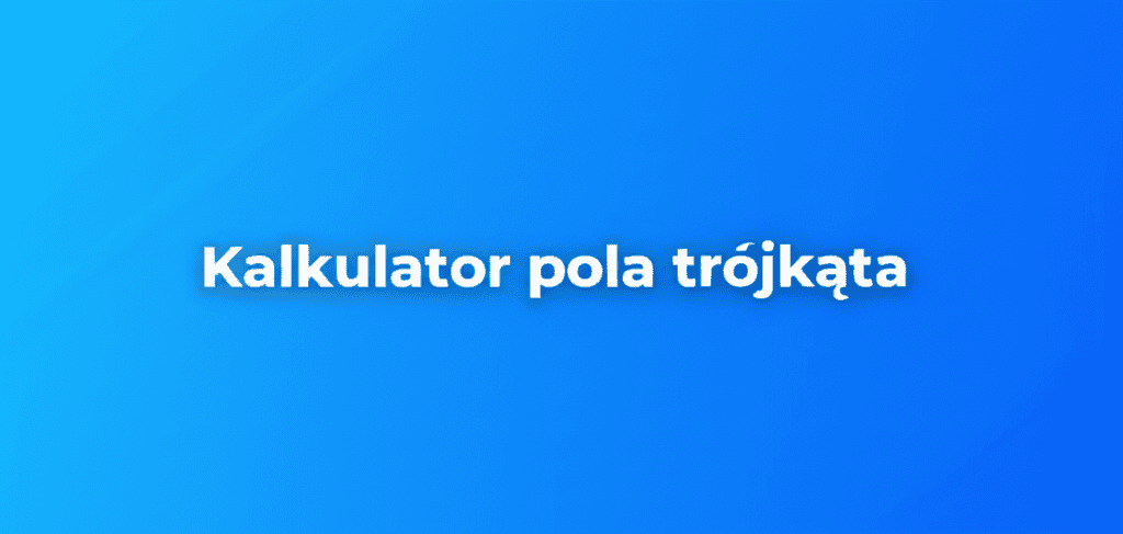 Kalkulator pola trójkąta