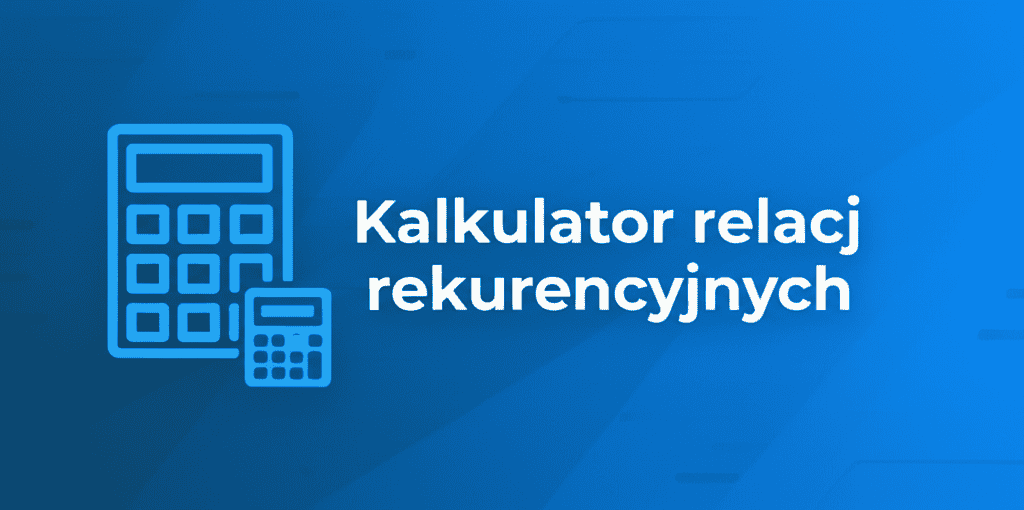 Kalkulator relacji rekurencyjnych