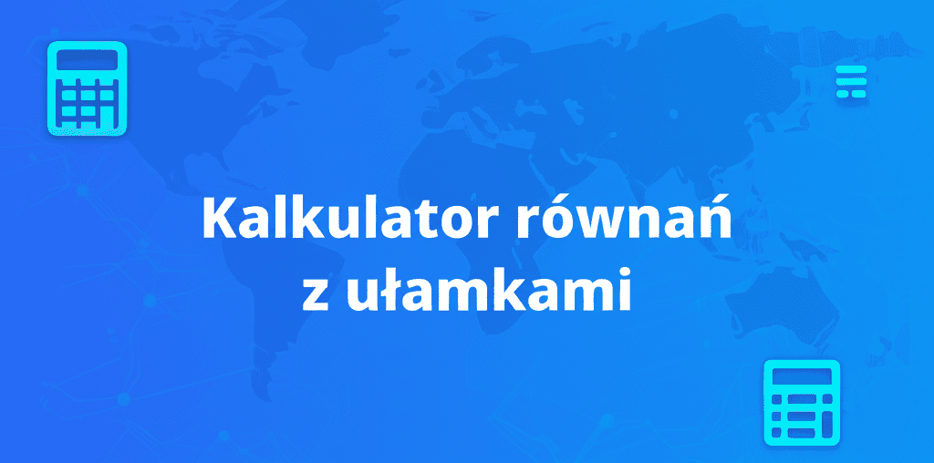 Kalkulator równań z ułamkami