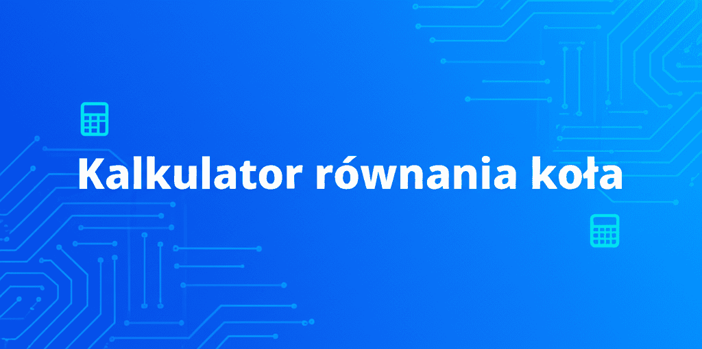 Kalkulator równania koła