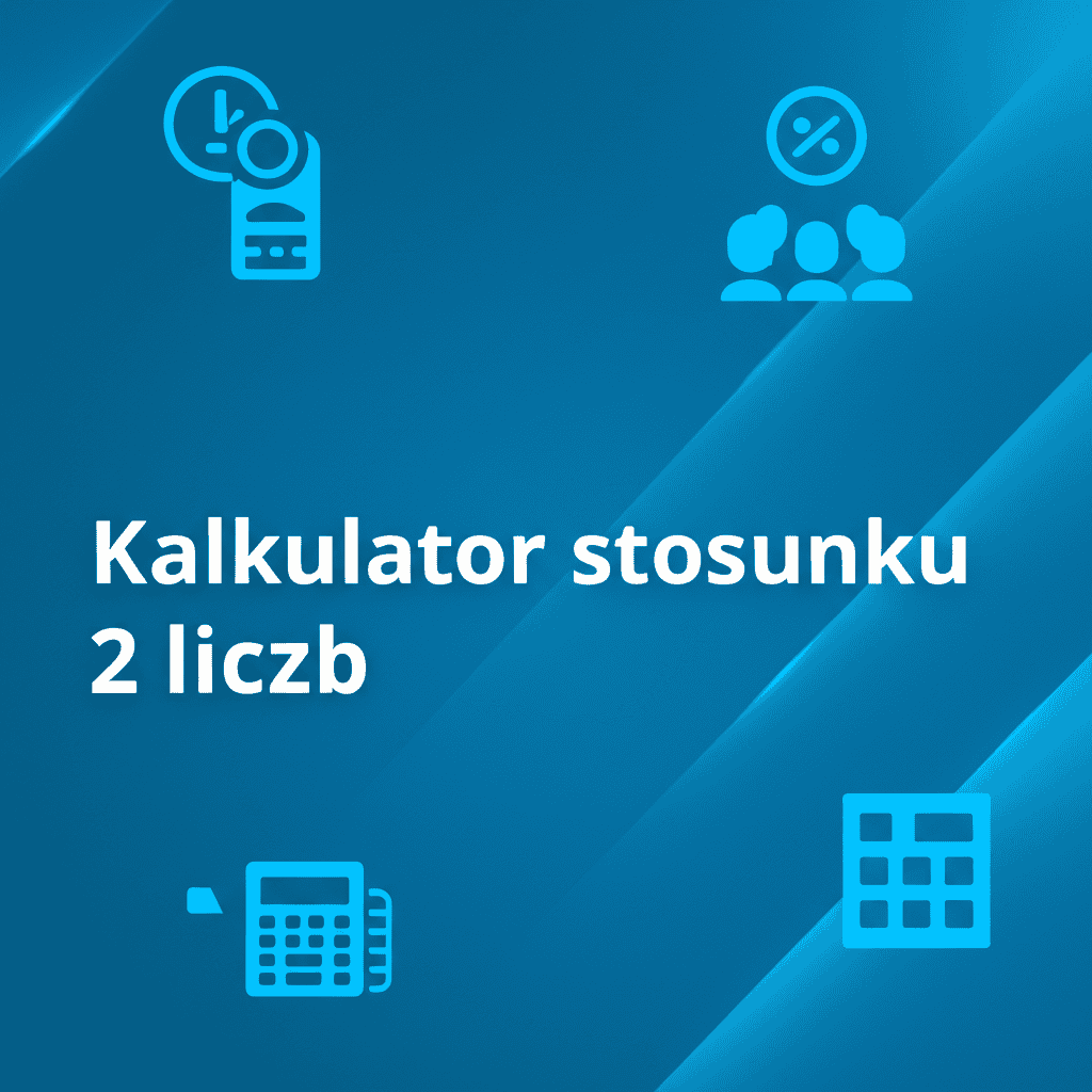 Kalkulator stosunku 2 liczb - Obliczanie proporcji
