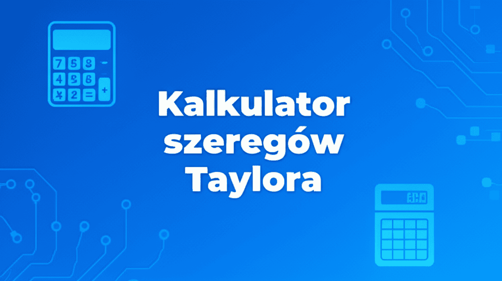 Kalkulator szeregów Taylora