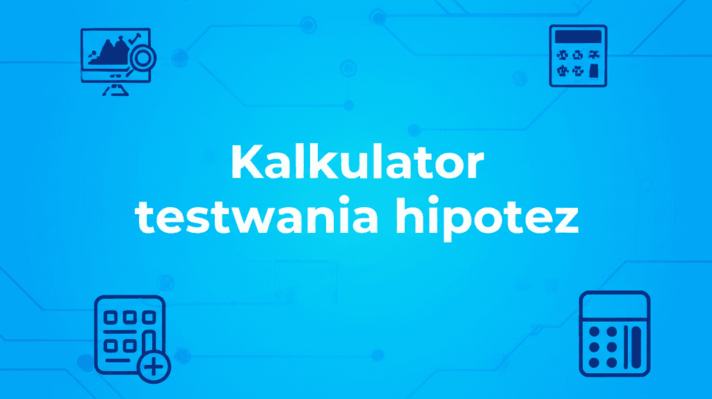 Kalkulator testowania hipotez
