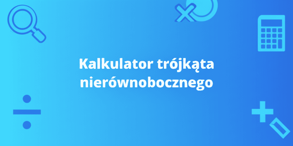 Ilustracja kalkulatora trójkąta nierównobocznego