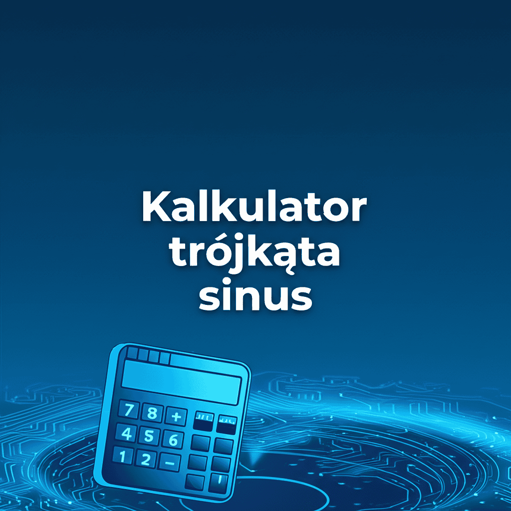 Kalkulator trójkąta sinus - Narzędzie do obliczeń geometrycznych