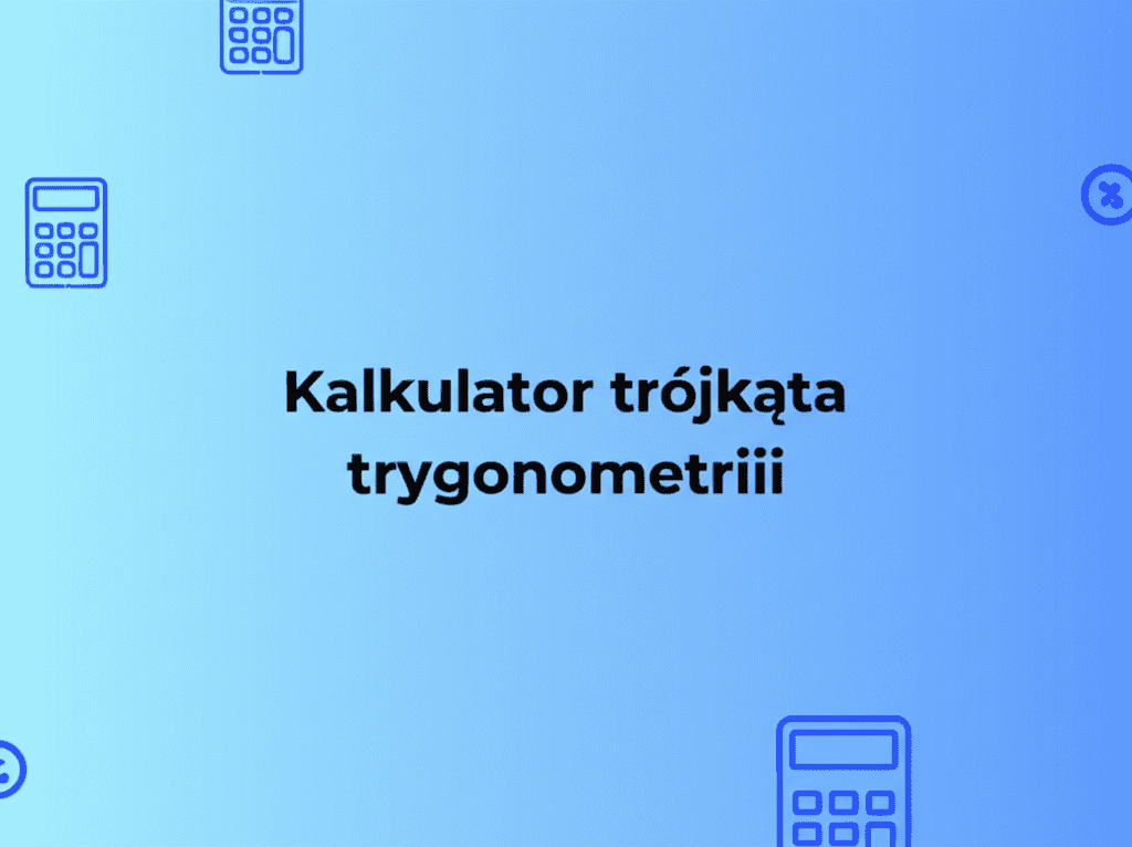 Kalkulator Trójkąta Trygonometrii - Narzędzie Online