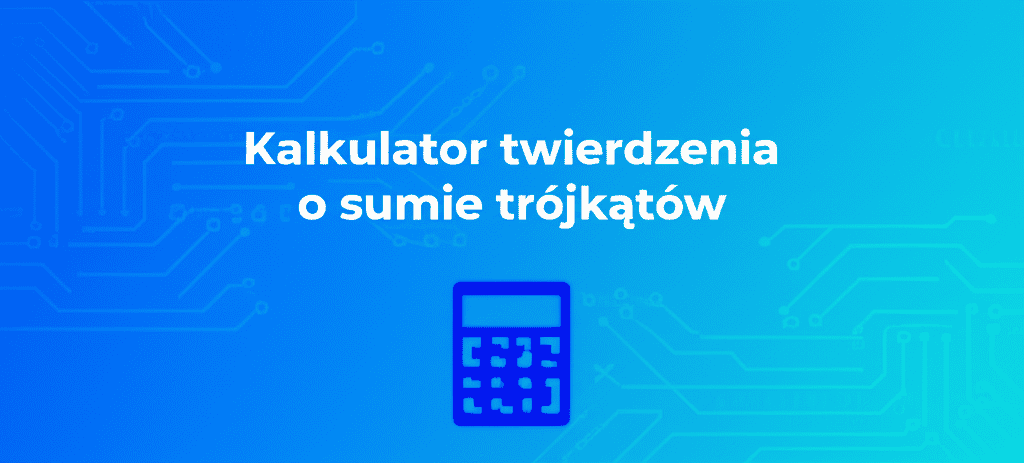 Kalkulator twierdzenia o sumie trójkątów