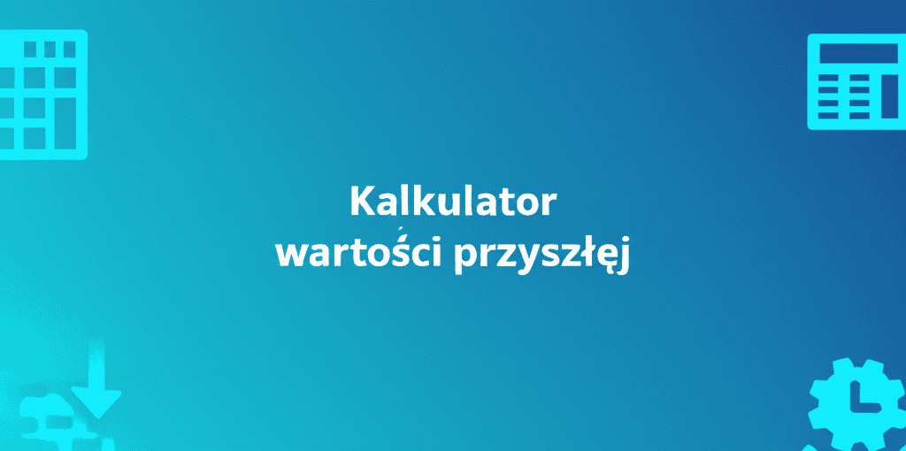 Kalkulator wartości przyszłej - wizualizacja wzrostu inwestycji