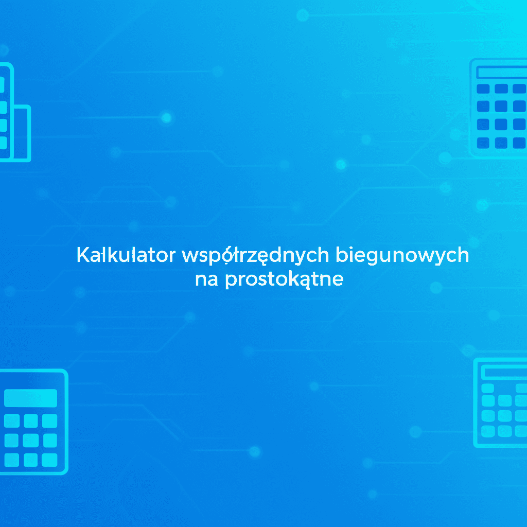 Kalkulator współrzędnych biegunowych na prostokątne