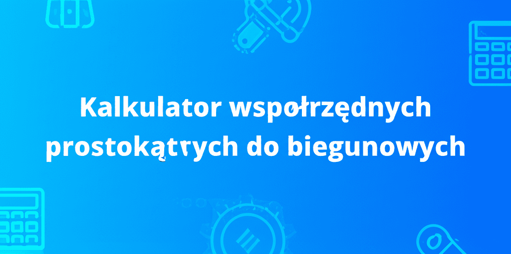 Ilustracja kalkulatora współrzędnych prostokątnych do biegunowych