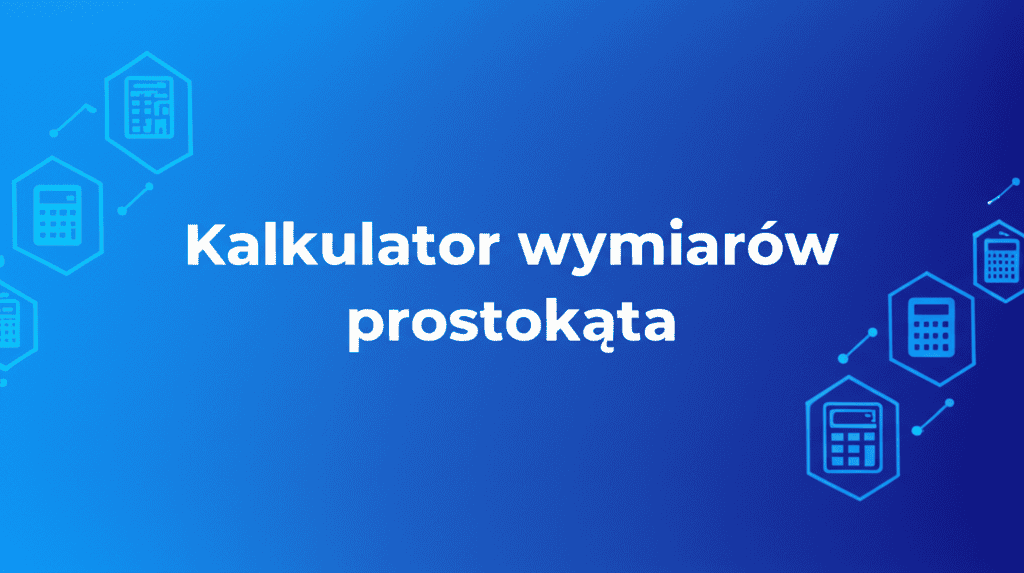 Kalkulator wymiarów prostokąta