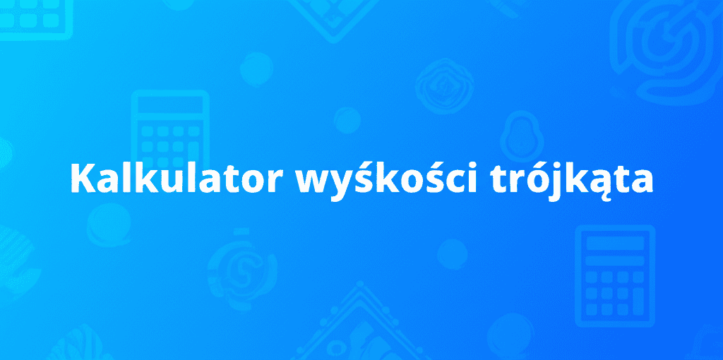 Kalkulator wysokości trójkąta