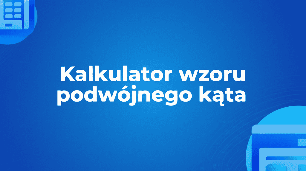 Kalkulator wzoru podwójnego kąta
