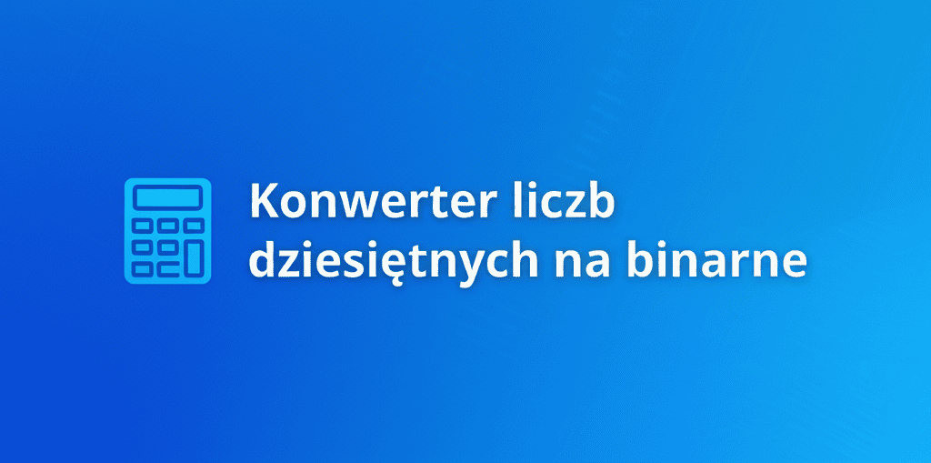 Konwerter liczb dziesiętnych na binarne