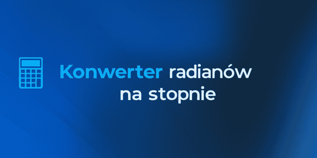 Konwerter radianów na stopnie