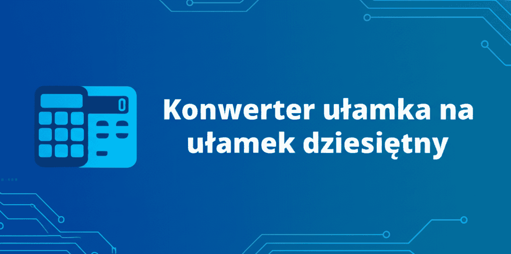 Konwerter ułamka na ułamek dziesiętny